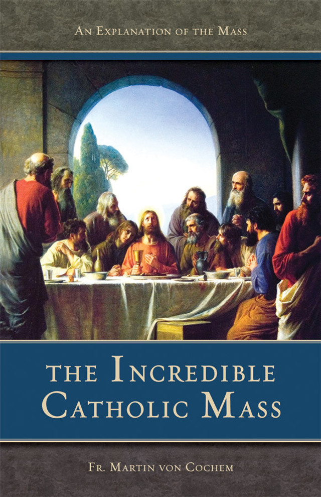 The incredible Catholic Mass