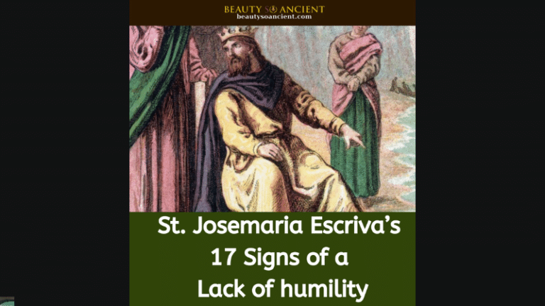 Josemaria Escriva’s “17 Signs of a Lack of Humility” – Look Familiar?
